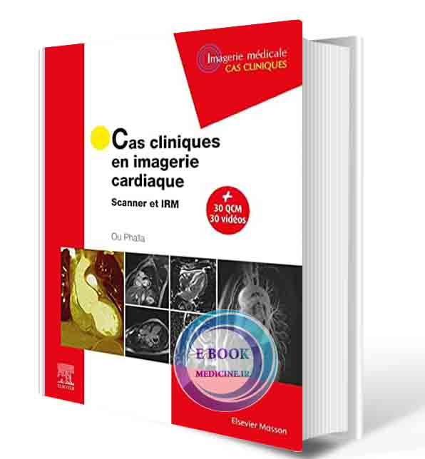 دانلود کتابCas cliniques en imagerie cardiaque: Scanner et IRM2021 (ORIGINAL PDF)